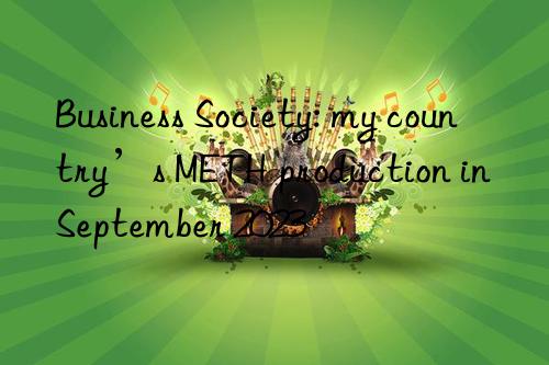 business society: my country’s meth production in september 2023