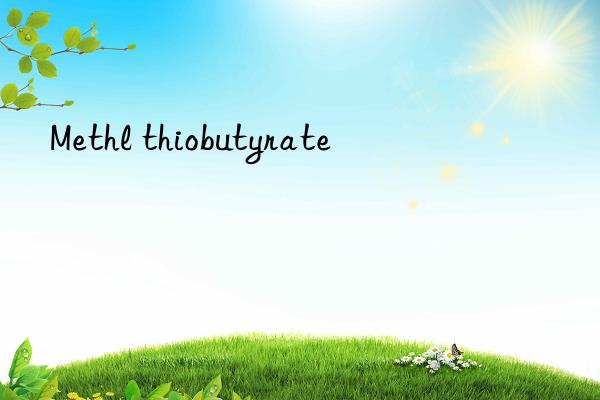 methl thiobutyrate