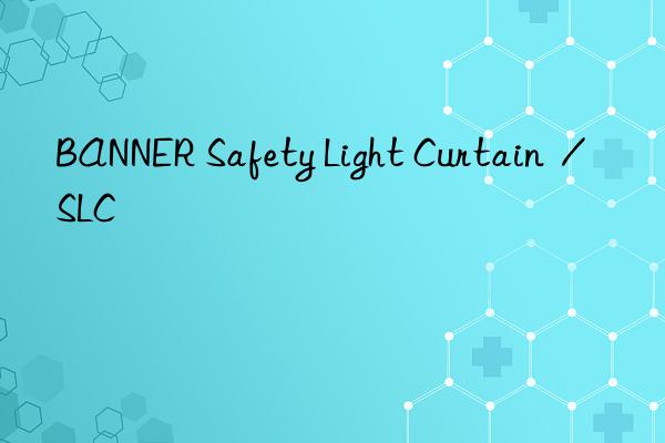 banner safety light curtain  / slc