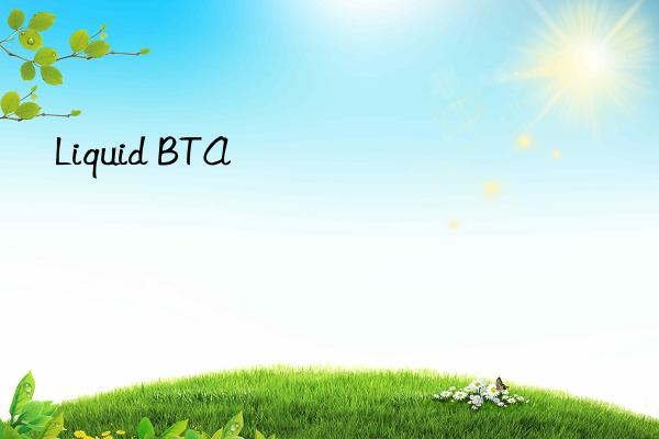 liquid bta