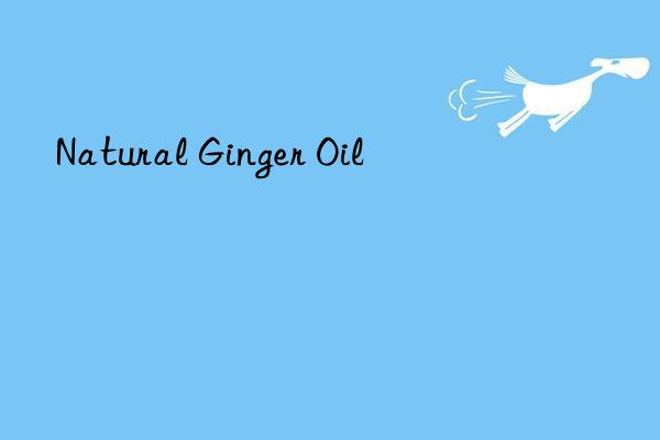 natural ginger oil