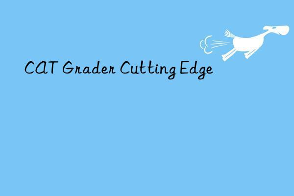 cat grader cutting edge