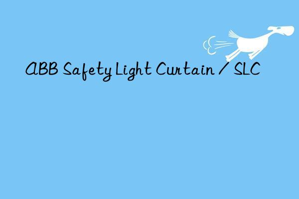 abb safety light curtain / slc