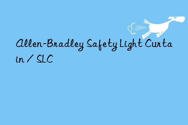 allen-bradley safety light curtain / slc