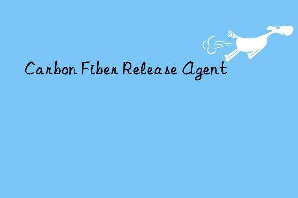 carbon fiber release agent