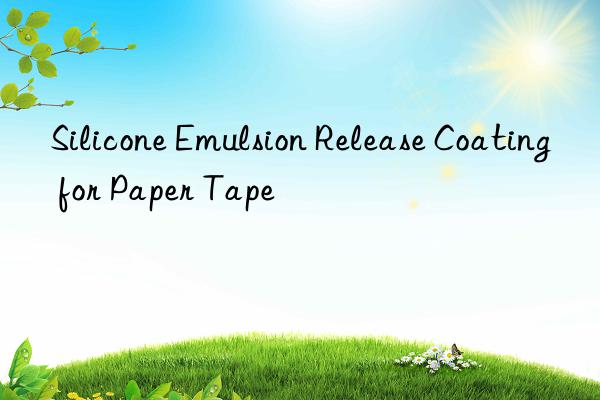 silicone emulsion release coating for paper tape