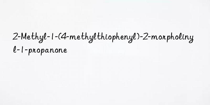 2-methyl-1-(4-methylthiophenyl)-2-morpholinyl-1-propanone