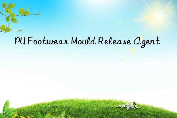 pu footwear mould release agent