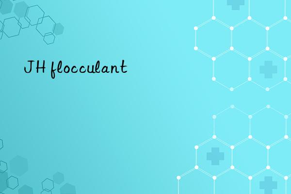 jh flocculant