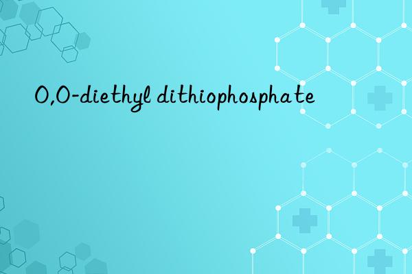 o,o-diethyl dithiophosphate