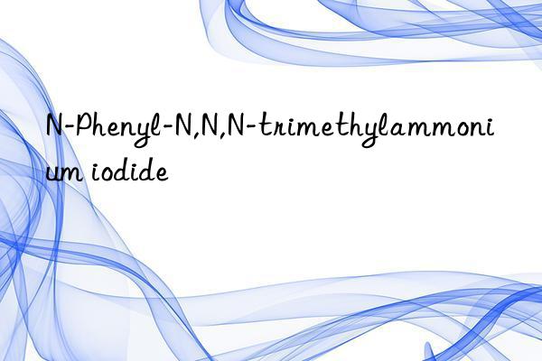 n-phenyl-n,n,n-trimethylammonium iodide