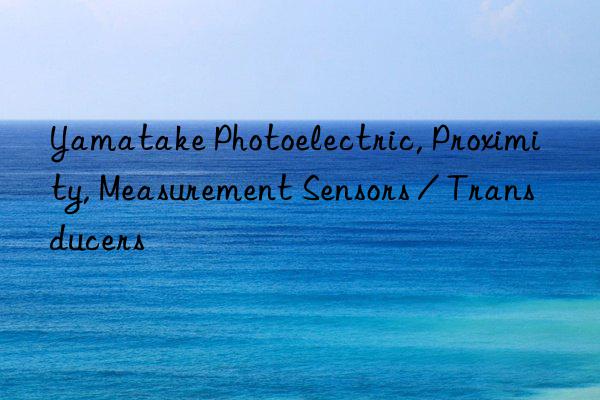 yamatake photoelectric, proximity, measurement sensors / transducers