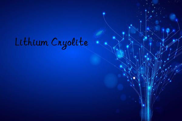 lithium cryolite