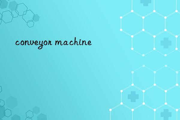 conveyor machine