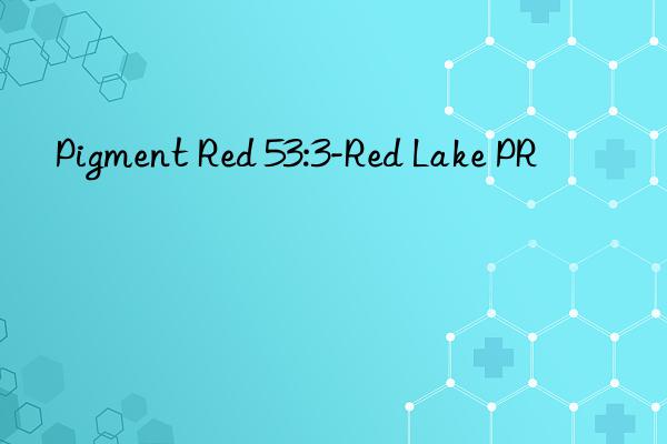 pigment red 53:3-red lake pr