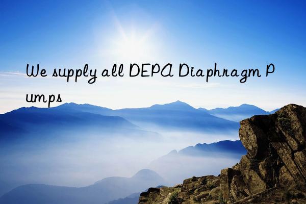 we supply all depa diaphragm pumps