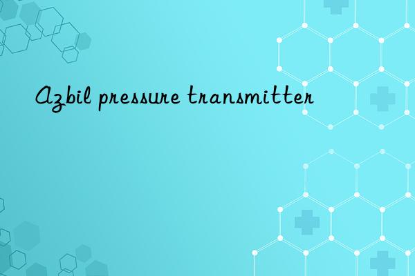 azbil pressure transmitter