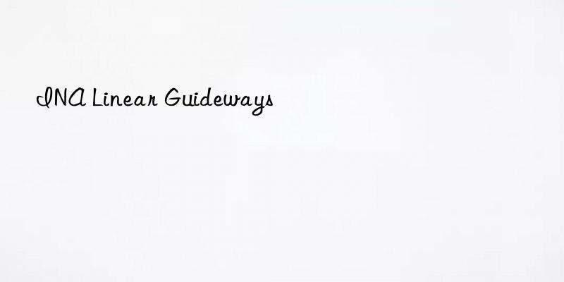 ina linear guideways