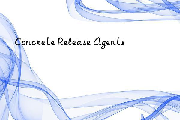 concrete release agents