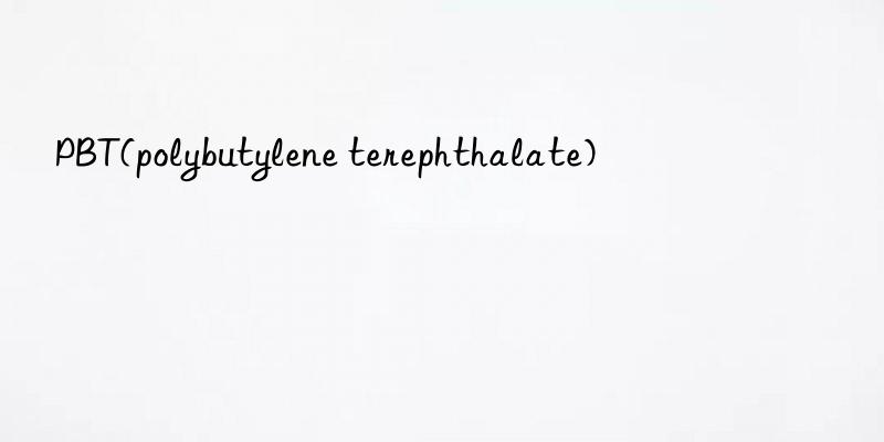 pbt(polybutylene terephthalate)