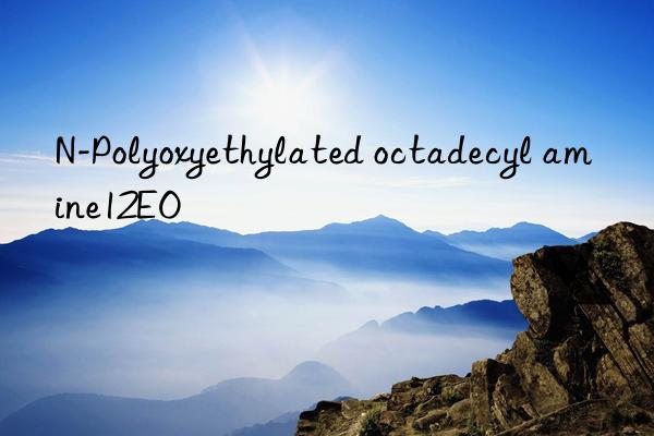 n-polyoxyethylated octadecyl amine12eo