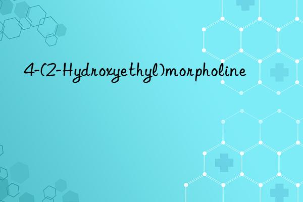 4-(2-hydroxyethyl)morpholine