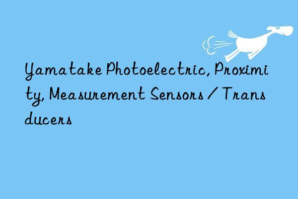 yamatake photoelectric, proximity, measurement sensors / transducers