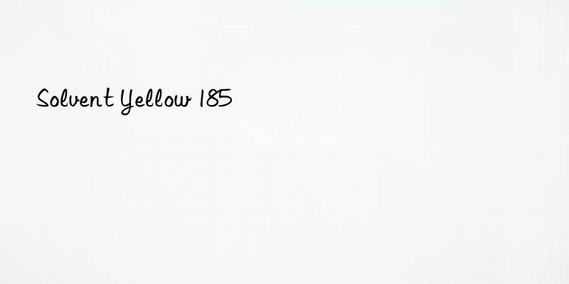 solvent yellow 185