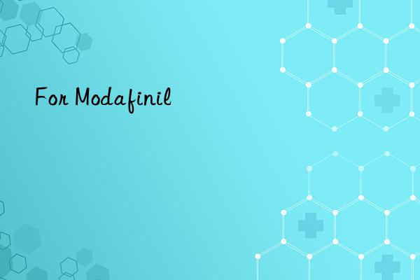 for modafinil