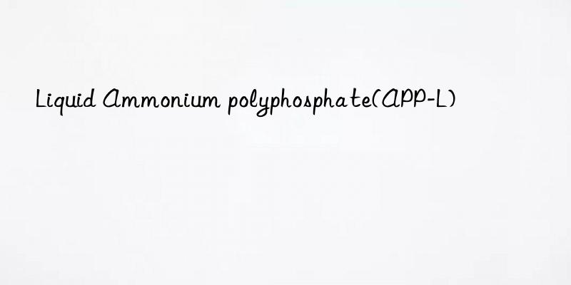 liquid ammonium polyphosphate(app-l)