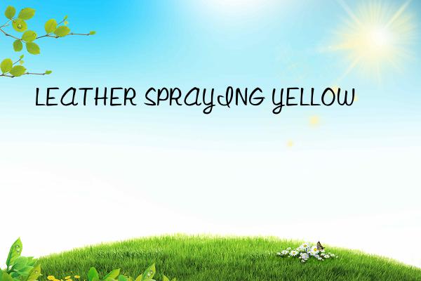 leather spraying yellow