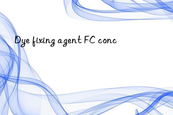 dye fixing agent fc conc