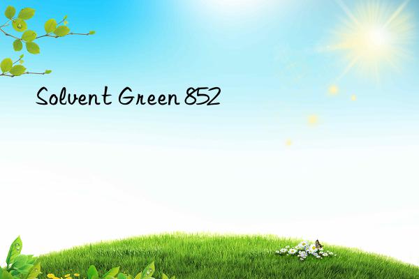 solvent green 852