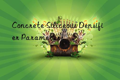 concrete siliceous densifier parameters