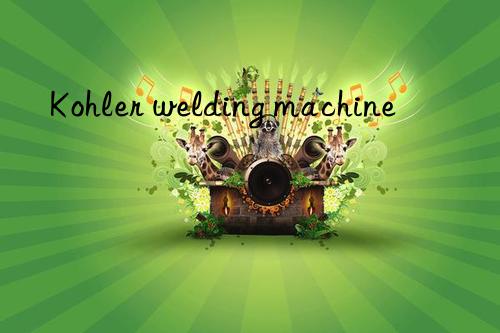 kohler welding machine