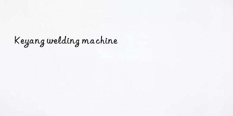 keyang welding machine