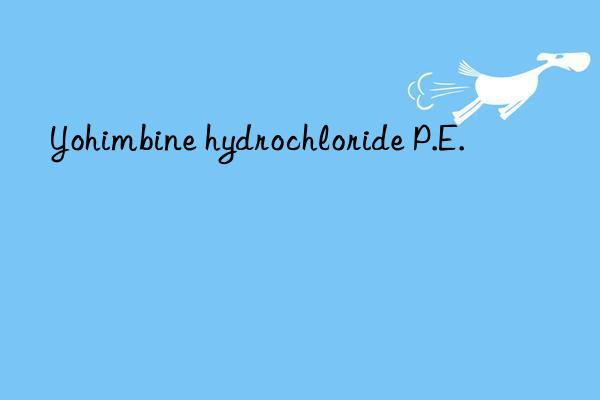 yohimbine hydrochloride p.e.