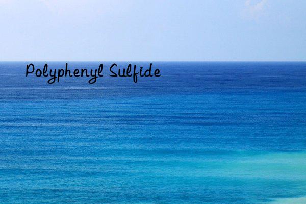 polyphenyl sulfide