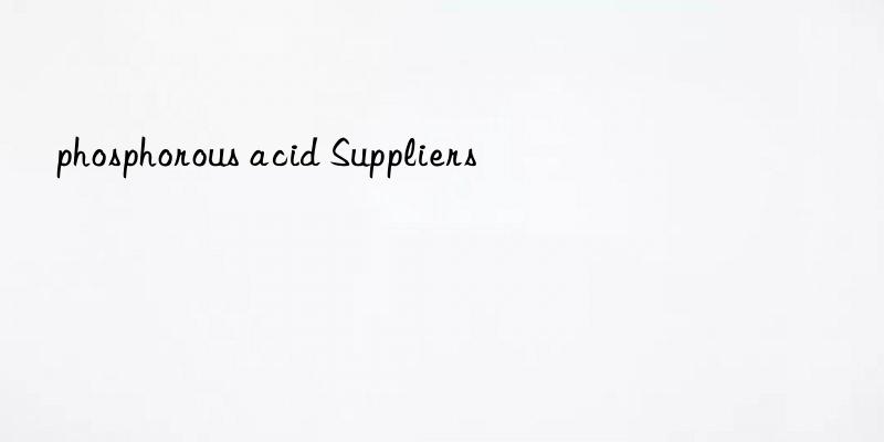 phosphorous acid suppliers