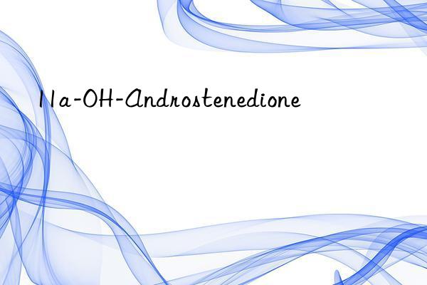 11a-oh-androstenedione