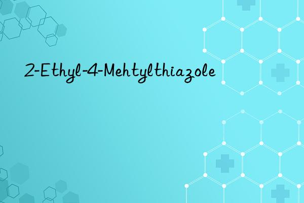 2-ethyl-4-mehtylthiazole