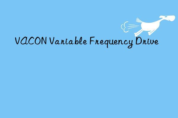 vacon variable frequency drive