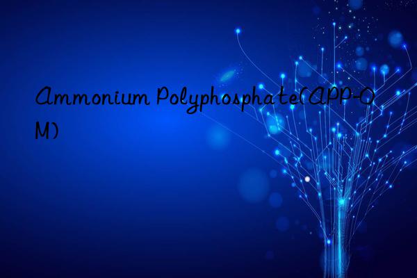 ammonium polyphosphate(app-0m)