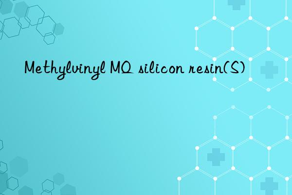 methylvinyl mq silicon resin(s)