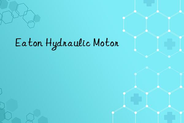 eaton hydraulic motor