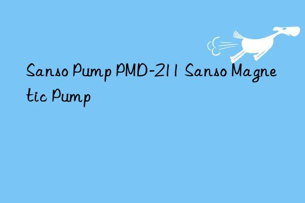 sanso pump pmd-211 sanso magnetic pump