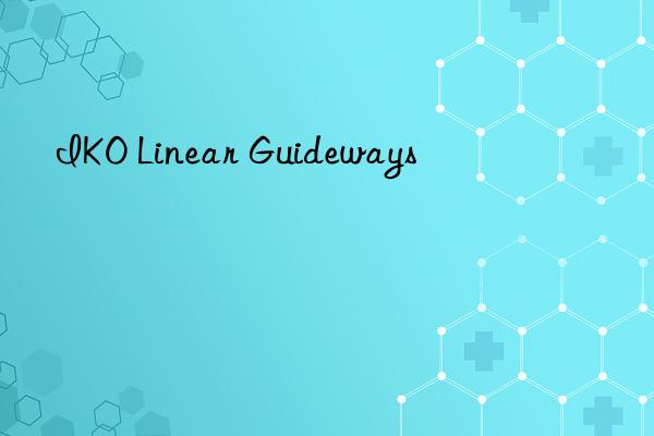 iko linear guideways