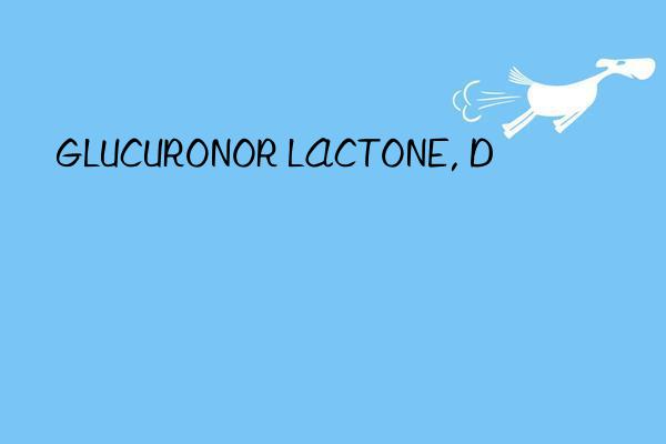 glucuronor lactone, d