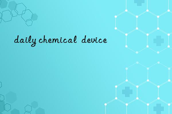 daily chemical device