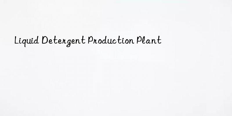 liquid detergent production plant